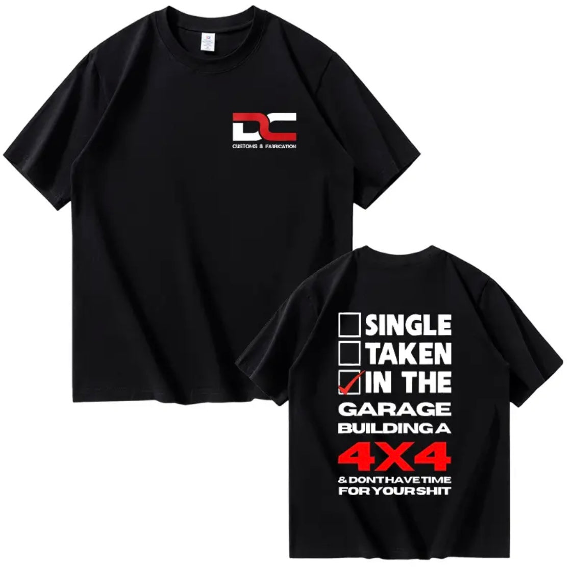 DC Customs & Fab Single, Taken, In the Garage Building a 4x4 T-shirt (Black)
