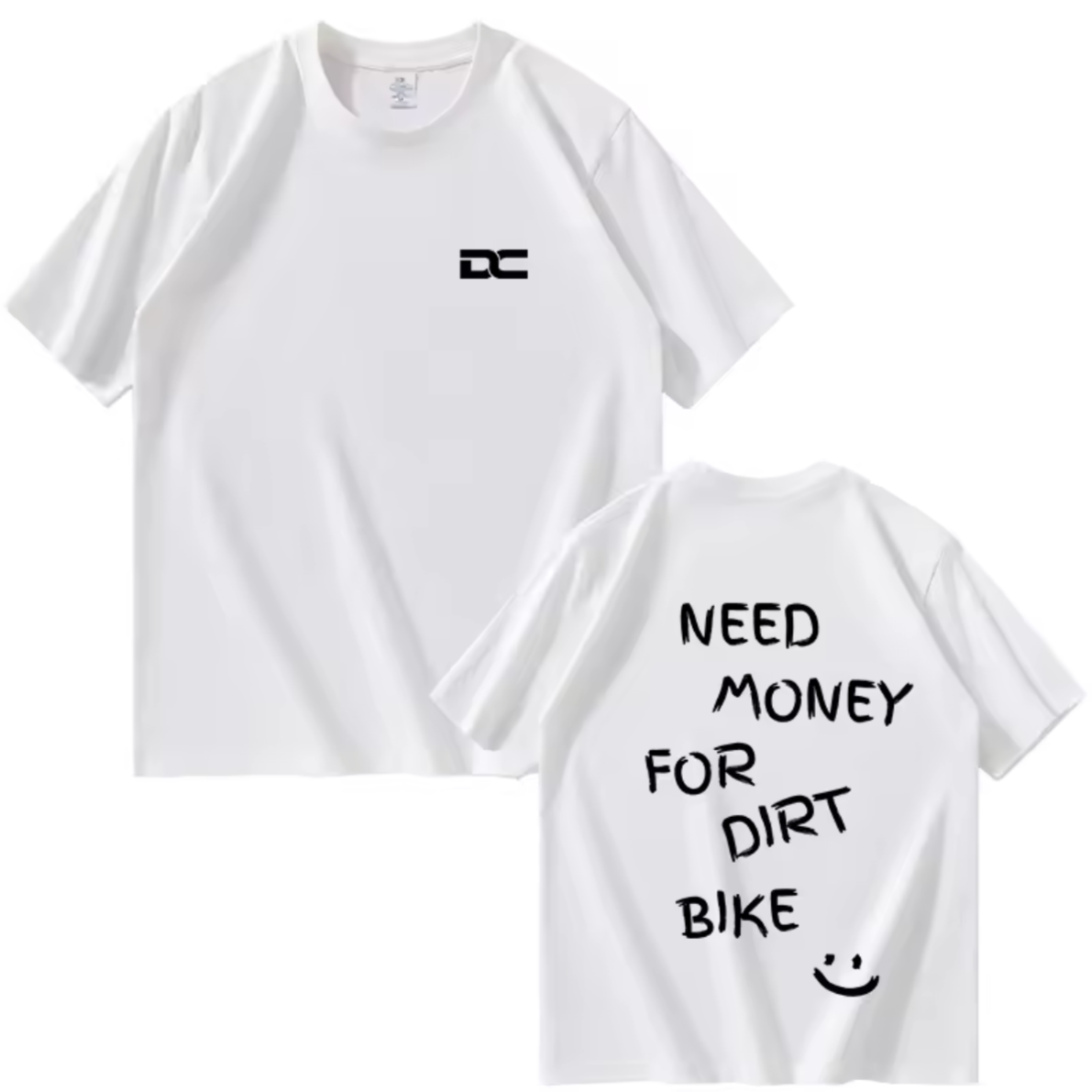 DC NEED MONEY FOR DIRT BIKE T-shirt (Two colours available)