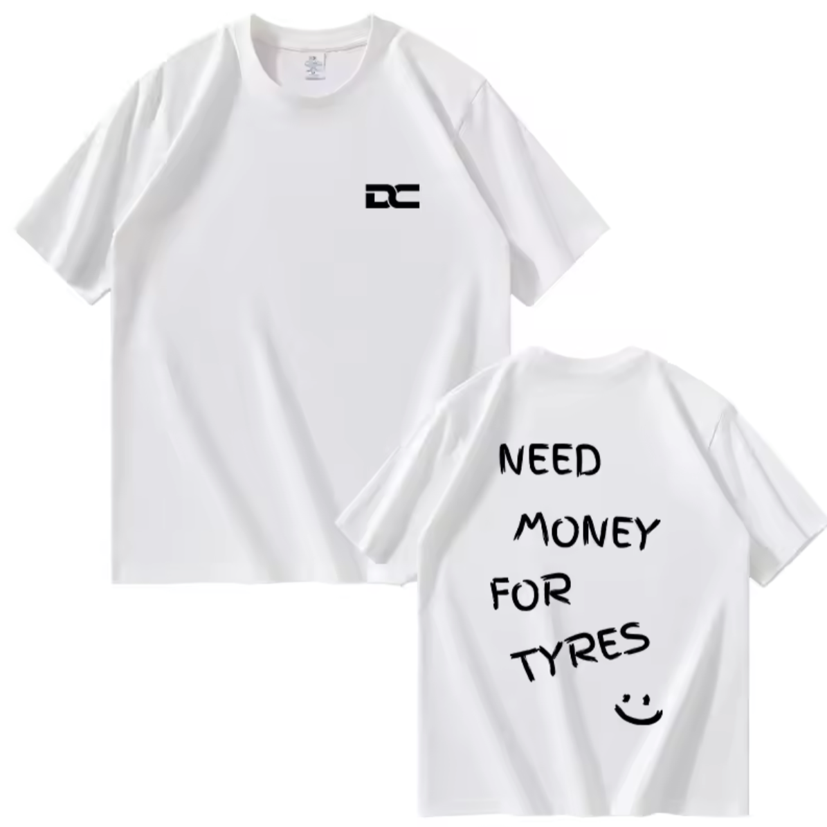 DC NEED MONEY FOR TYRES T-shirt (Two colours available)