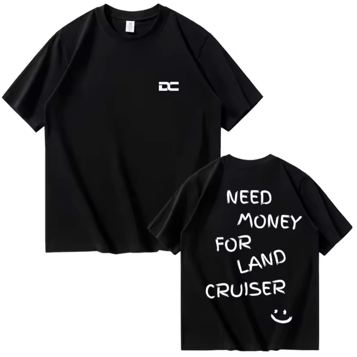 DC NEED MONEY FOR LAND CRUISER T-shirt (Two colours available)